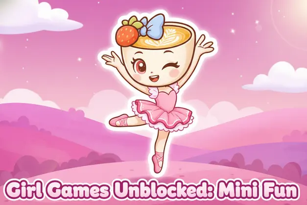 Girl Games Unblocked Mini Fun Gameplay
